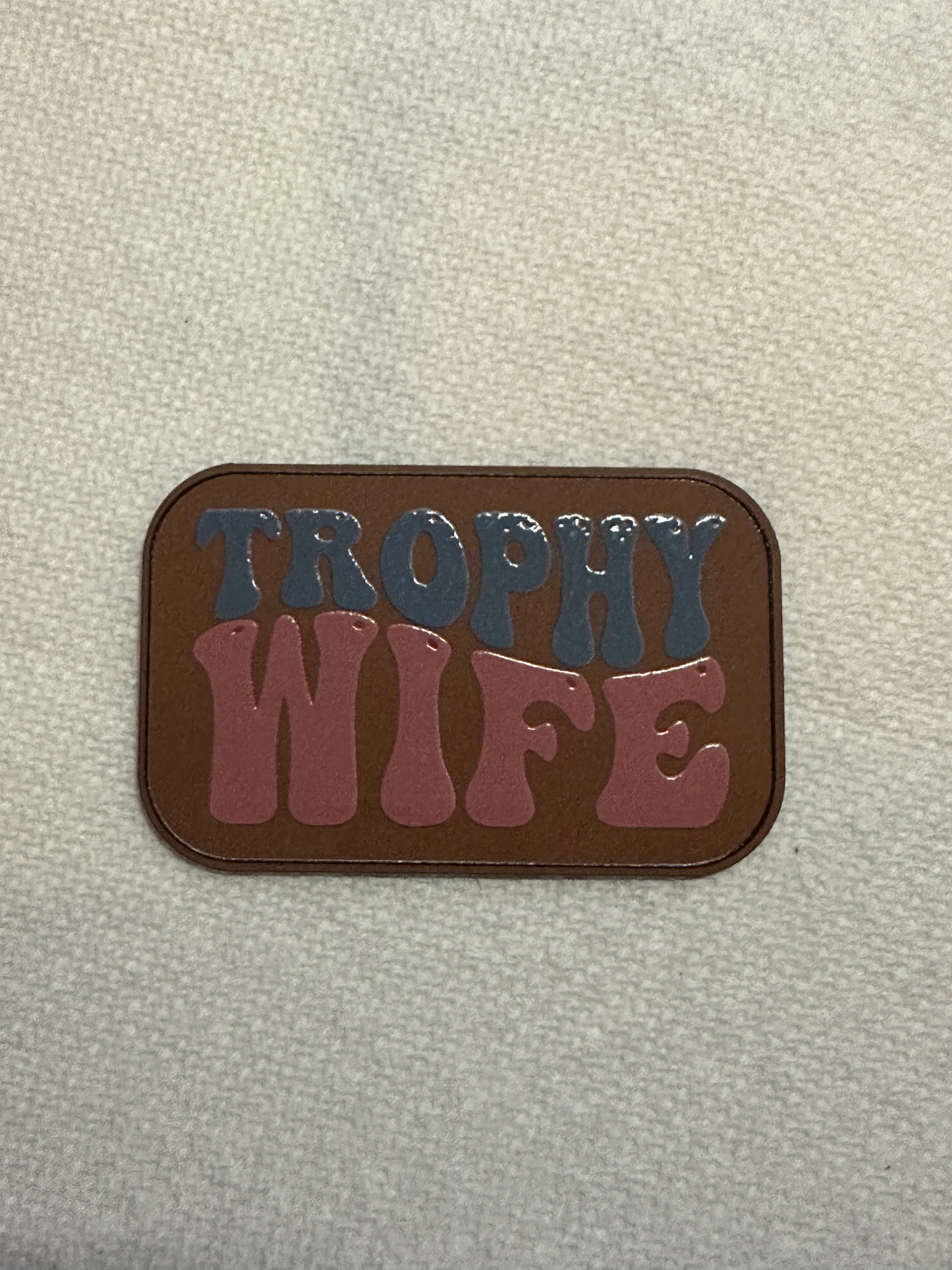 Trophy Wife -  Hat Patch