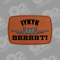 IYKYK BRRRRRT - A10 - Hat Patch