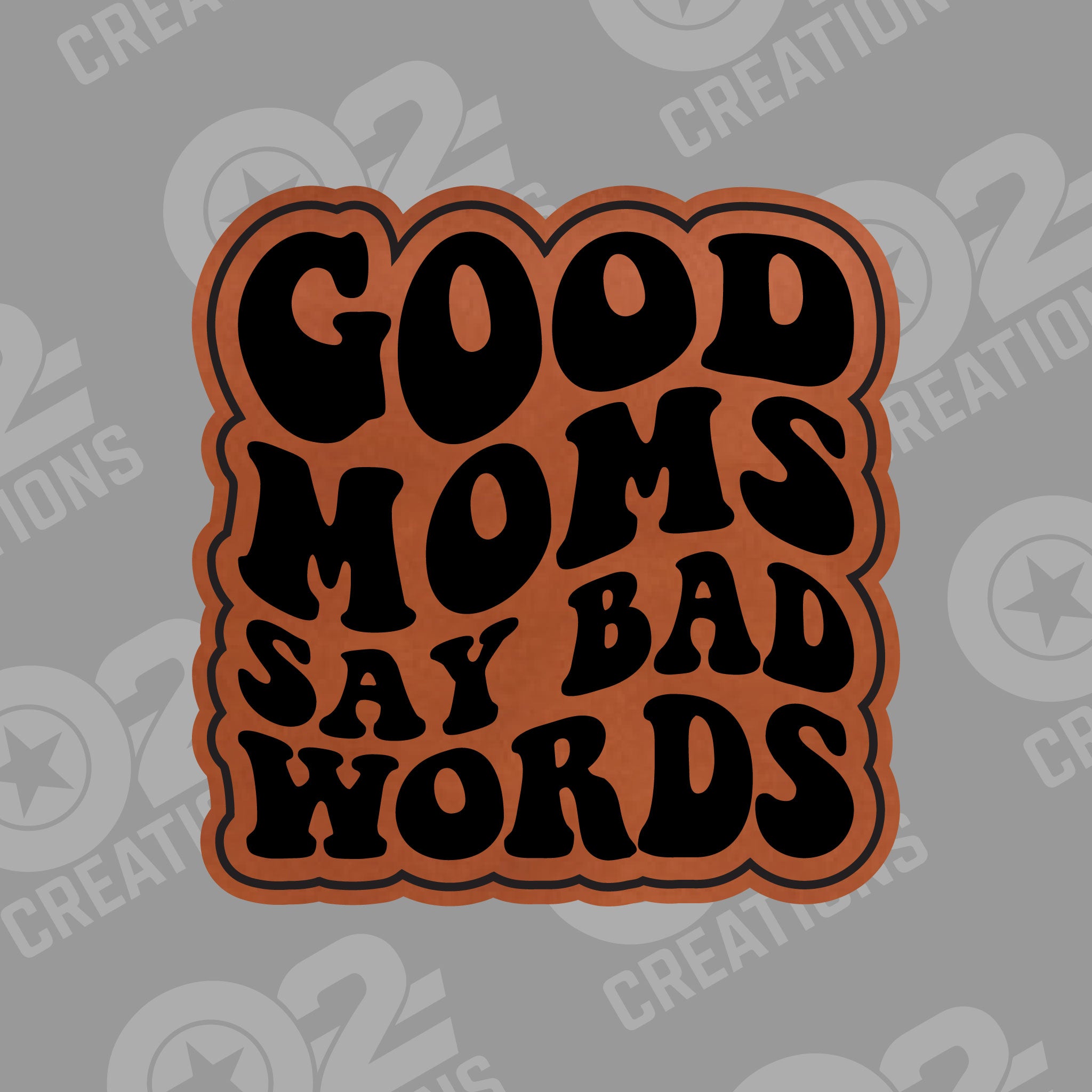 Good Moms / Dads Say Bad Words - Hat Patch