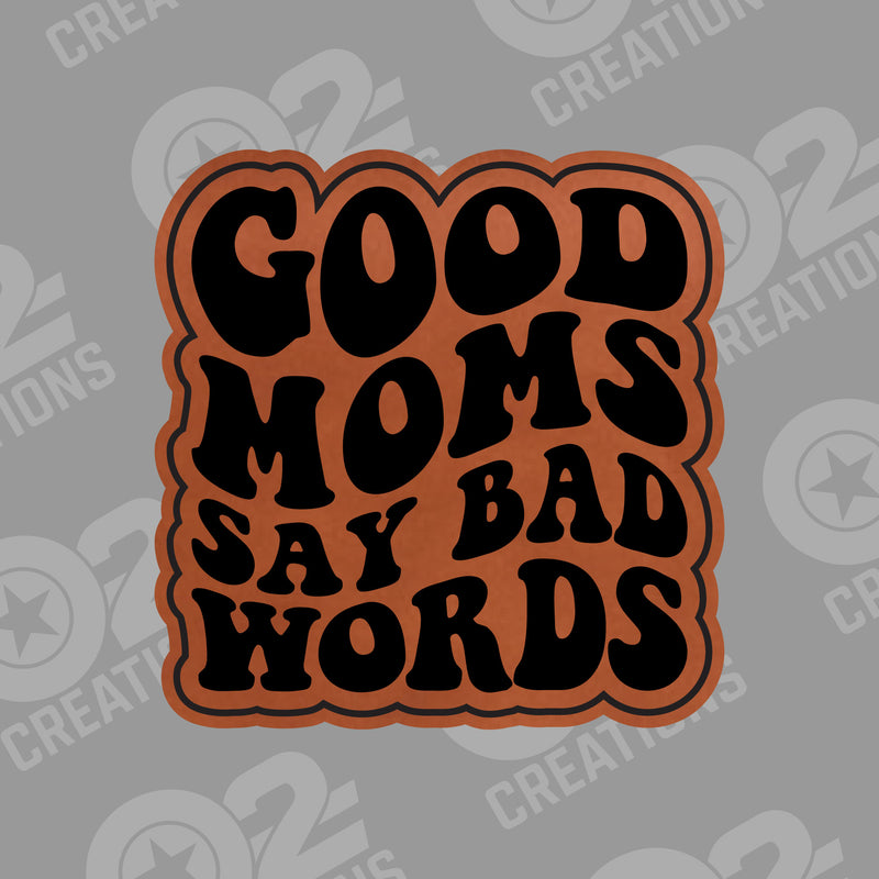 Good Moms Say Bad Words