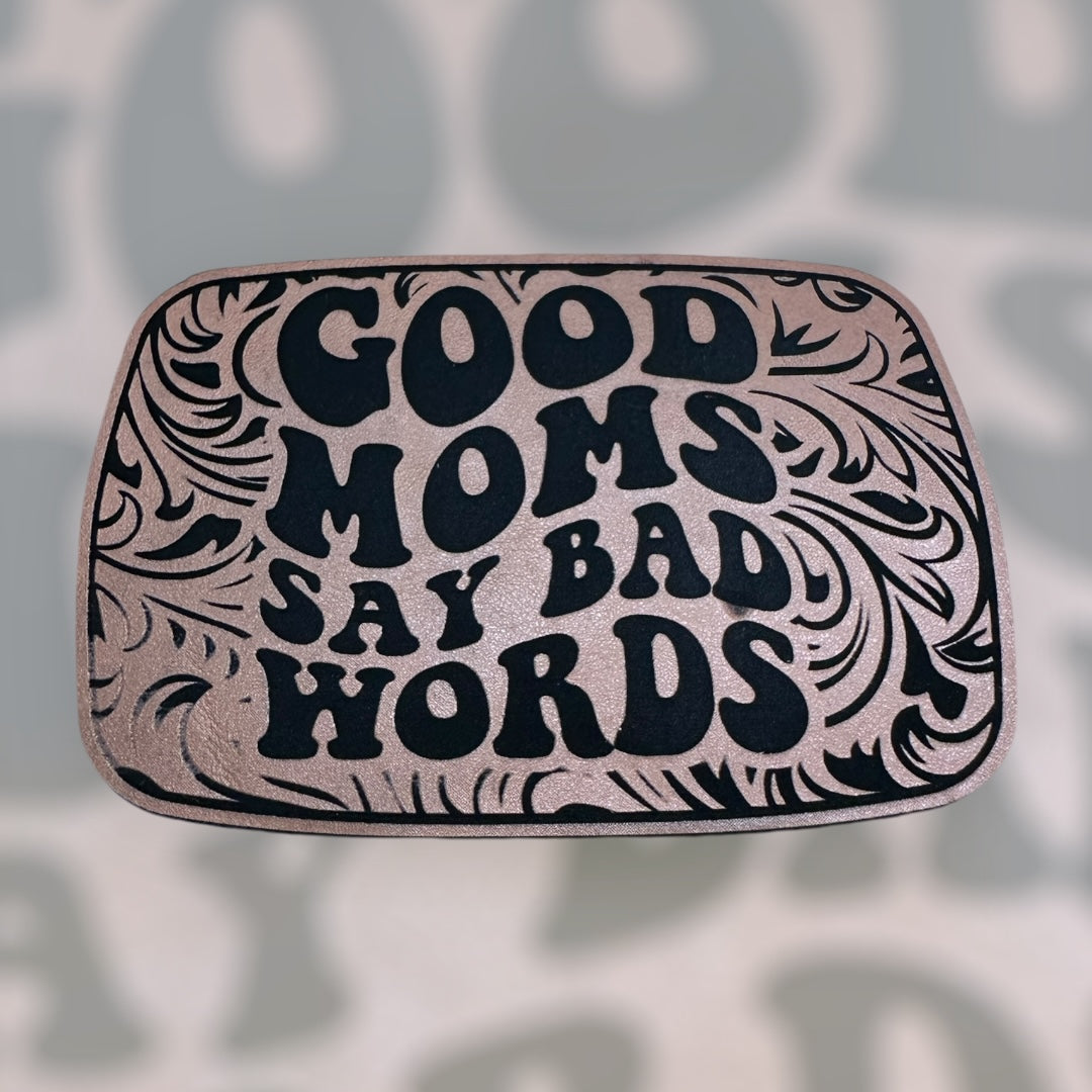 Good Moms say bad words - Hat Patch