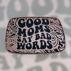 Good Moms say bad words - Hat Patch